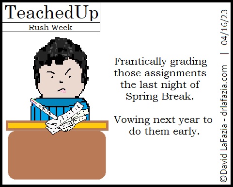 teacher regrets not getting grading done at the start of Spring Break