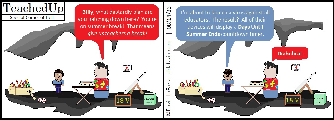 Billy's evil plan is to make every teacher's device show a Days Until Summer Ends countdown timer