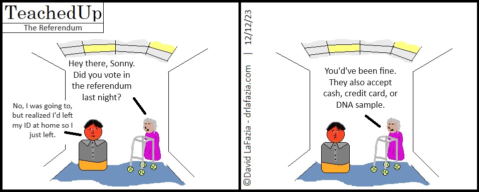 stakeholder jokes that referendum workers will accept cash, credit cards, or DNA samples in lieu of valid identification to allow you to vote