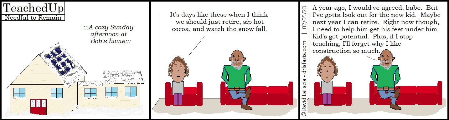 Bob and his wife discuss the merits of not retiring yet, on a snowy day