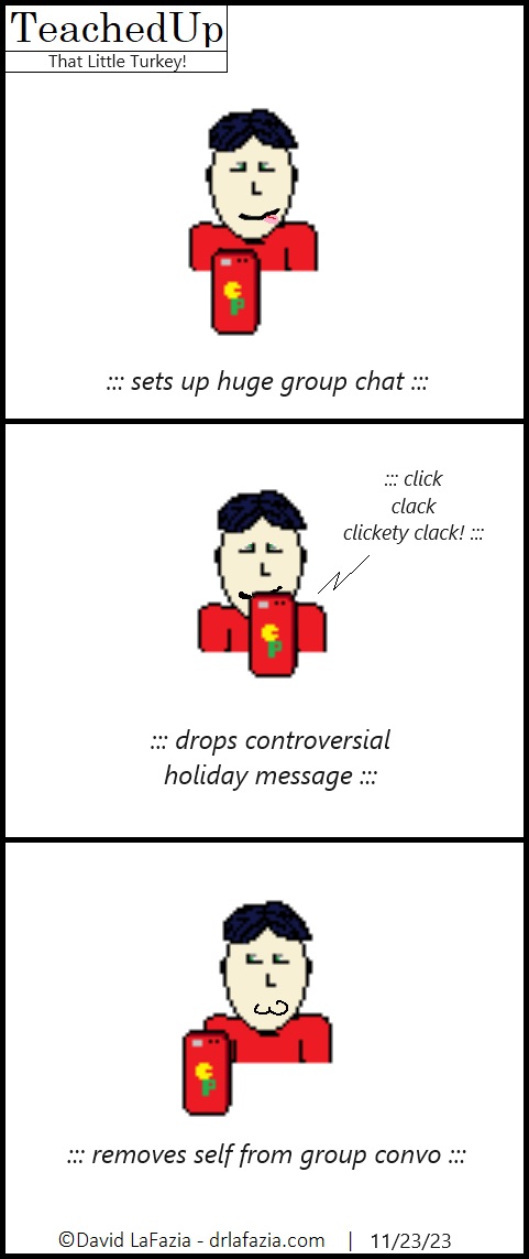 a prankster opens up a group chat and drops a controversial holiday message into it and then removes self from the group chat